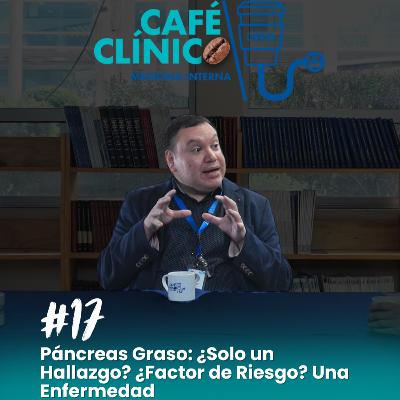 Café Clínico #17: Páncreas Graso: ¿Hallazgo o Enfermedad? | Con el Dr. Esteban Pinto K.