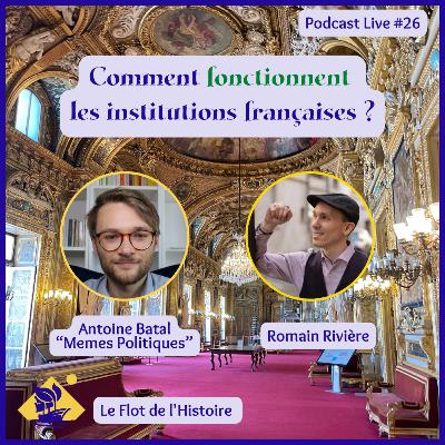 Comment fonctionnent les institutions françaises avec "Memes Politiques" ? - Podcast Live #26