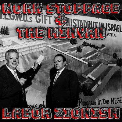 32. Labour Zionism (with Work Stoppage)