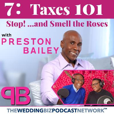 7: Taxes 101 with Specialist Zellerita McNight