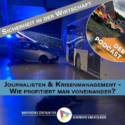 Sicherheit in der Wirtschaft - Journalisten & Krisenmanagement - Wie profitiert man voneinander?
