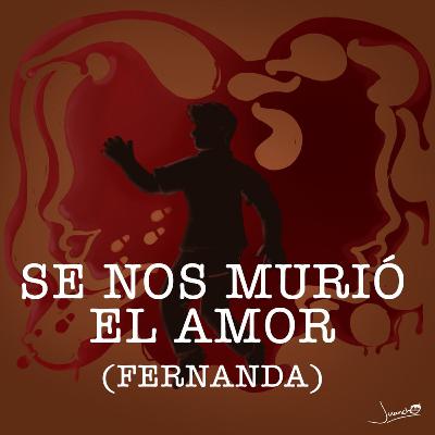 SE NOS ROMPIÓ EL AMOR "FERNANDA" SE NOS ROMPIÓ EL AMOR "FERNANDA"