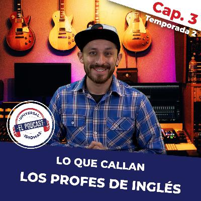 Lo que callan los profes de inglés Temp. 2 - Cap. 3 Inglés para las nuevas generaciones