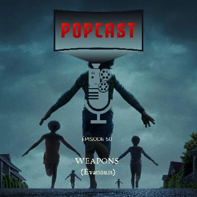 EP 50 : Weapons ( Évanouis )