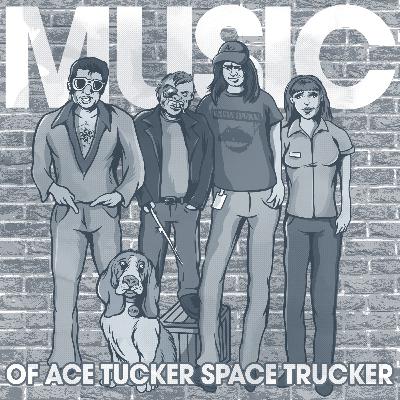 Bonus Episode 2: Music of Ace Tucker Space Trucker Infomercial