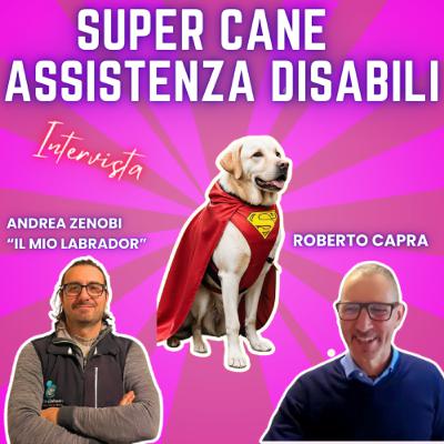 EP. 22 SUPER CANE ASSISTENZA AI DISABILI