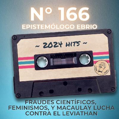 166 Fraudes Científicos, Feminismo, y Macaulay lucha contra el Leviathán