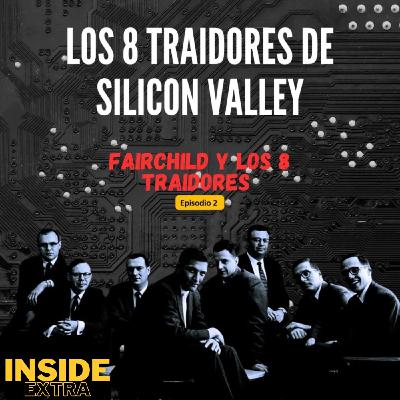 INSIDE EXTRA "Fairchild y los 8 Traidores"