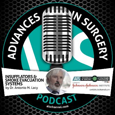 Insufflators & Smoke Evacuation Systems in times of COVID-19 by Dr. A.M. Lacy | AIS - COVID19 Resources Center