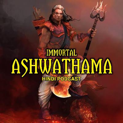 Ep. 3 Immortal ASHWATHAMA Mythology Podcast Hindi Ep. 3 Immortal ASHWATHAMA Mythology Podcast Hindi