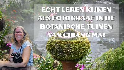 Verder kijken dan wat je ziet in de botansche tuin van Chiang Mai