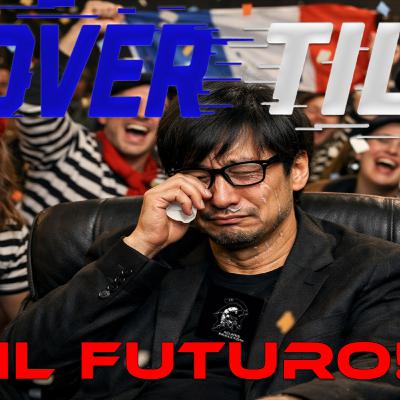 [OVERTILT 14] IL FUTURO!!!