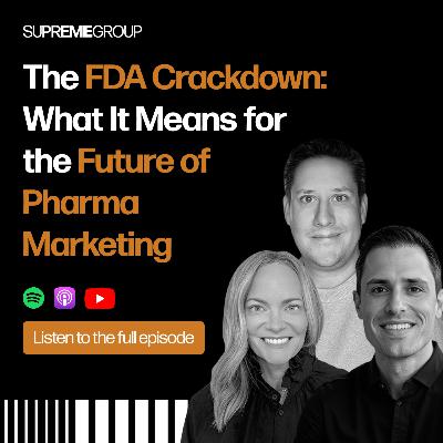 E2: The FDA Crackdown: What It Means for the Future of Pharma Marketing E2: The FDA Crackdown: What It Means for the Future of Pharma Marketing