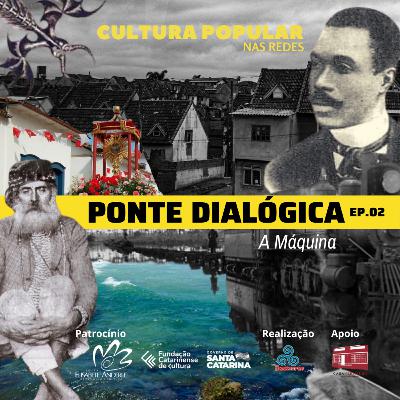 Ponte Dialógica T03 #02 - A Máquina