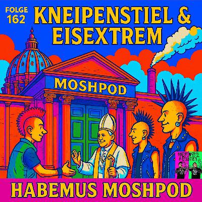 #162 - Habemus Moshpod