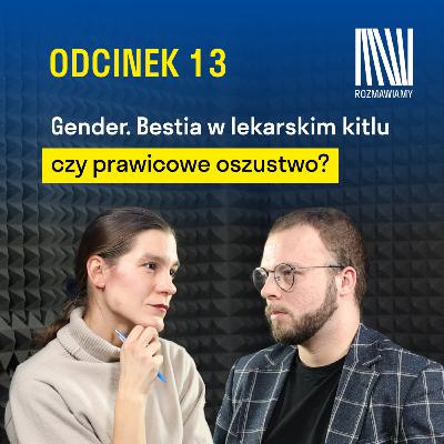 Gender. Bestia w lekarskim kitlu czy prawicowe oszustwo? I Ludmiła Janion Gender. Bestia w lekarskim kitlu czy prawicowe oszustwo? I Ludmiła Janion