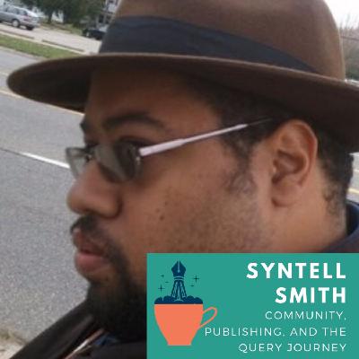 Syntell Smith talks Community, Publishing, and the Query Journey