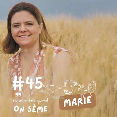 Marie : de fonctionnaire à agricultrice Marie : de fonctionnaire à agricultrice