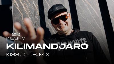 KILIMANDJARO - KISS.CLUB.MIX (19.10.25)