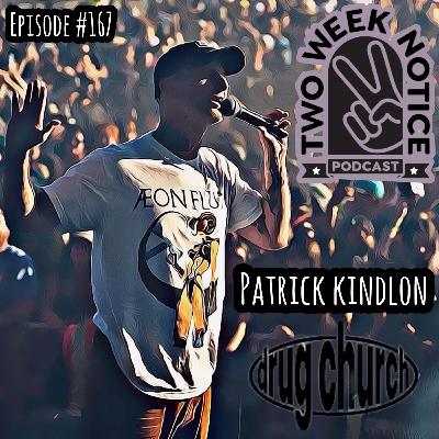 #167: Patrick Kindlon (Drug Church)