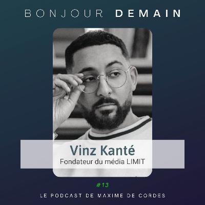 #13|Vinz Kanté, Fondateur du média LIMIT #13|Vinz Kanté, Fondateur du média LIMIT