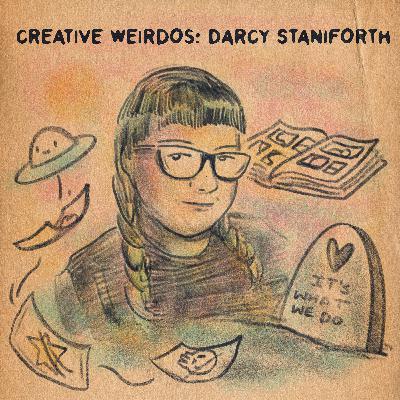 Creative Weirdos: Darcy Staniforth