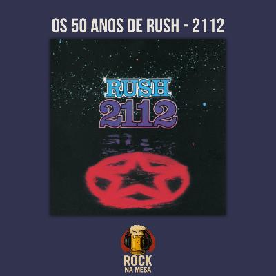 EP #167: Rush - Os 50 anos de 2112
