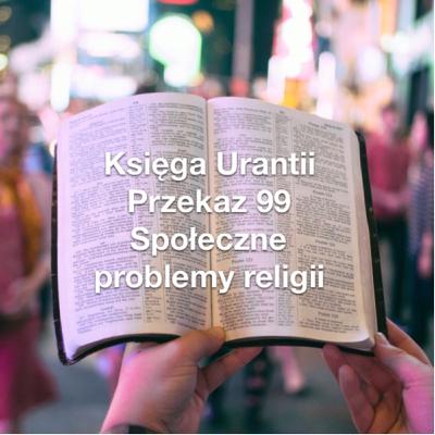 Przekaz 99; Społeczne problemy religii Przekaz 99; Społeczne problemy religii