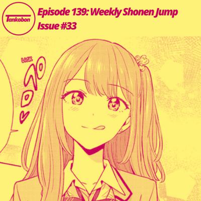 Episode 139: Weekly Shonen Jump Issue #33