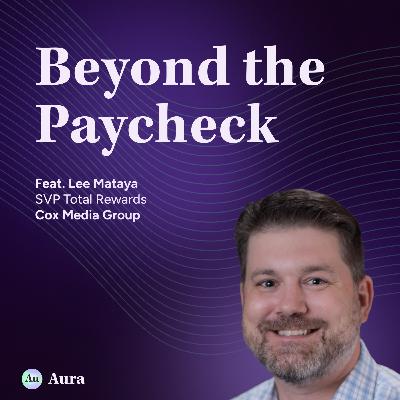 Lee Mataya, SVP Total Rewards at Cox Media Group