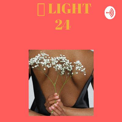 Introduction to 🔆 Light 24 podcast