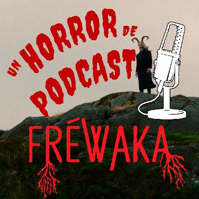 Episodio 19: Fréwaka (2024) Episodio 19: Fréwaka (2024)