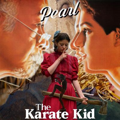 119 - Pearl and The Karate Kid Trilogy