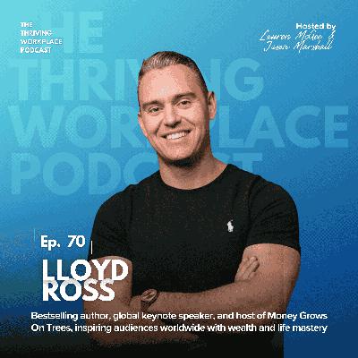 #70 FINANCIAL WELLBEING and the Path to Time-Rich Living with LLOYD ROSS