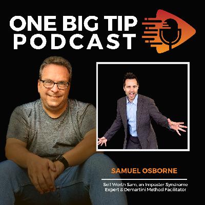 E360 - Thrive by living authentically, and overcoming imposter syndrome to reach your full potential | with Self Worth Sam E360 - Thrive by living authentically, and overcoming imposter syndrome to reach your full potential | with Self Worth Sam