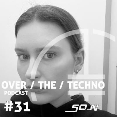Over.The.Techno #31 – So_N