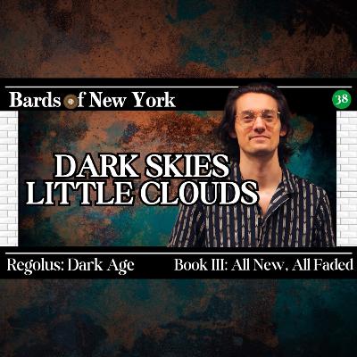 Chapter 38: Dark Skies, Little Clouds | Dark Age | Book III: All New, All Faded