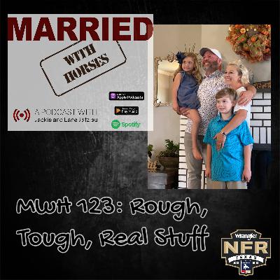 MwH 123: Rough, Tough, Real Stuff