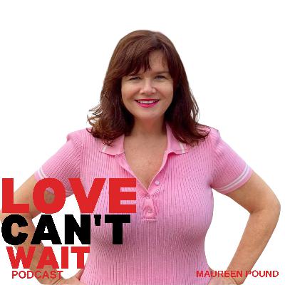 Love Can't Wait: Episode #278 - How to Get Laid Tonight on Tinder Featuring Maureen Pound