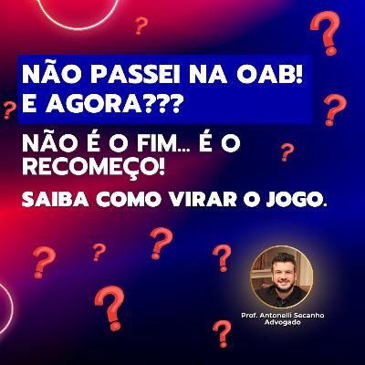 Não Passei na OAB 43 | O que Fazer Agora? Plano de Recomeço pra OAB 44 Não Passei na OAB 43 | O que Fazer Agora? Plano de Recomeço pra OAB 44