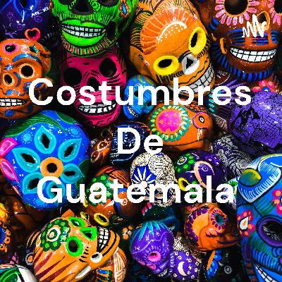 Costumbres de Guatemala