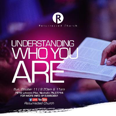 Understanding Who You Are Understanding Who You Are