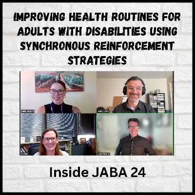 Improving Health Routines for Adults with Disabilities Using Synchronous Reinforcement Strategies: Inside JABA 24