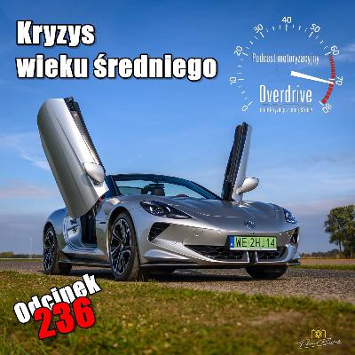 Podcast motoryzacyjny Overdrive | Odcinek 236 | Kryzys wieku średniego