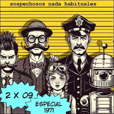 Sospechosos Nada Habituales 2x09: Especial 1971 Sospechosos Nada Habituales 2x09: Especial 1971
