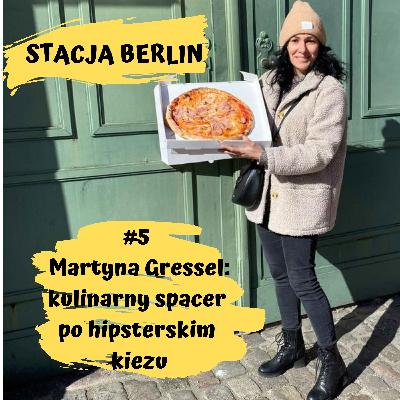 05. Martyna Gressel: kulinarny spacer po hipsterskim kiezu 05. Martyna Gressel: kulinarny spacer po hipsterskim kiezu