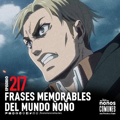 Ep 217: Frases Memorables del Mundo Ñoño