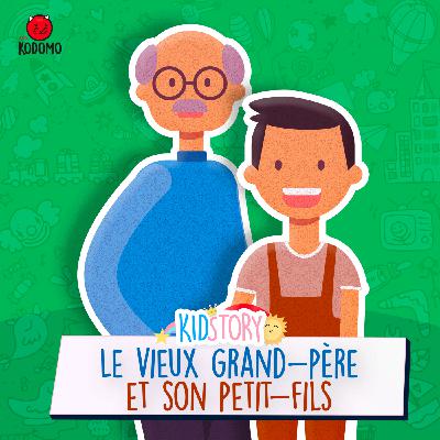 Le Vieux Grand-Père et son Petit-Fils, de Jacob et Wilhelm Grimm Le Vieux Grand-Père et son Petit-Fils, de Jacob et Wilhelm Grimm