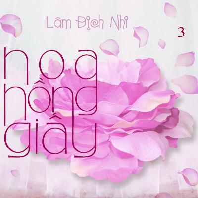 Hoa Hồng Giấy - Phần 3 - Full