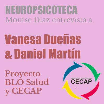 Vanesa Dueñas & Daniel Martín: Proyecto BLO Salud y CECAP